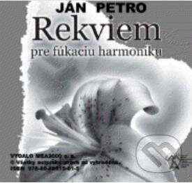 Rekviem pre fúkaciu harmoniku (e-book v .doc a .html verzii) (Ján Petro). MEA2000, 2012 Rekviem pre fúkaciu harmoniku (e-book v .doc a .html verzii) (Ján Petro). MEA2000, 2012