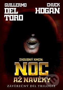 Kniha: Zhoubný kmen: Noc až navěky (Guillermo Del Torro a Chuck Hogan). BETA - Dobrovský, 2012 Kniha: Zhoubný kmen: Noc až navěky (Guillermo Del Torro a Chuck Hogan). BETA - Dobrovský, 2012