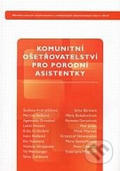 Kniha: Komunitní ošetřovatelství pro porodní asistentky (Národní centrum ošetrovatelství (NCO NZO)). Národní centrum ošetrovatelství (NCO NZO), 2010 Kniha: Komunitní ošetřovatelství pro porodní asistentky (Národní centrum ošetrovatelství (NCO NZO)). Národní centrum ošetrovatelství (NCO NZO), 2010