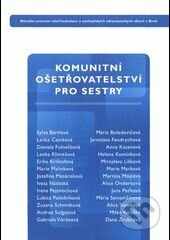 Kniha: Komunitní ošetřovatelství pro sestry (Národní centrum ošetrovatelství (NCO NZO)). Národní centrum ošetrovatelství (NCO NZO), 2010 Kniha: Komunitní ošetřovatelství pro sestry (Národní centrum ošetrovatelství (NCO NZO)). Národní centrum ošetrovatelství (NCO NZO), 2010