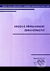 Kniha: Krizová připravenost zdravotnictví (Národní centrum ošetrovatelství (NCO NZO)). Národní centrum ošetrovatelství (NCO NZO), 2007 Kniha: Krizová připravenost zdravotnictví (Národní centrum ošetrovatelství (NCO NZO)). Národní centrum ošetrovatelství (NCO NZO), 2007