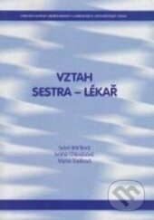 Kniha: Vztah Sestra - Lékař (Sylva Bártlová, Ivana Chloubová a Marie Trešlová). Národní centrum ošetrovatelství (NCO NZO), 2010 Kniha: Vztah Sestra - Lékař (Sylva Bártlová, Ivana Chloubová a Marie Trešlová). Národní centrum ošetrovatelství (NCO NZO), 2010