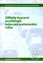 Kniha: Základy dopravní psychologie nejen pro profesionální řidiče (Veronika Hamerníková). Národní centrum ošetrovatelství (NCO NZO), 2010 Kniha: Základy dopravní psychologie nejen pro profesionální řidiče (Veronika Hamerníková). Národní centrum ošetrovatelství (NCO NZO), 2010