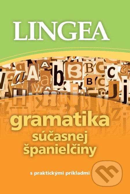 Gramatika súčasnej španielčiny s praktickými príkladmi, Lingea, 2012