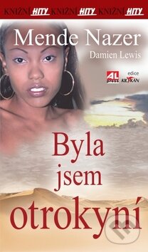 Kniha: Byla jsem otrokyní (Damien Lewis a Mende Nazer). Alpress, 2009 Kniha: Byla jsem otrokyní (Damien Lewis a Mende Nazer). Alpress, 2009