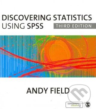 Kniha: Discovering Statistics Using SPSS (Andy Field). Sage Publications, 2009 Kniha: Discovering Statistics Using SPSS (Andy Field). Sage Publications, 2009
