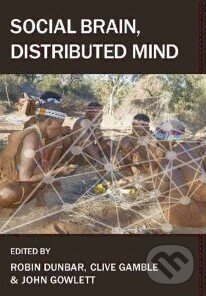 Kniha: Social Brain, Distributed Mind (Clive Gamble, John Gowlett a Robin Dunbar). Oxford University Press, 2010 Kniha: Social Brain, Distributed Mind (Clive Gamble, John Gowlett a Robin Dunbar). Oxford University Press, 2010