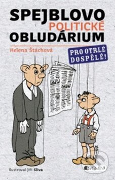 Kniha: Spejblovo politické obludárium (Helena Štáchová). Nakladatelství Fragment, 2012 Kniha: Spejblovo politické obludárium (Helena Štáchová). Nakladatelství Fragment, 2012