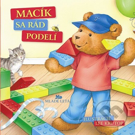 Kniha: Macík sa rád podelí (Mária Gálová). Mladé letá, 2012 Kniha: Macík sa rád podelí (Mária Gálová). Mladé letá, 2012