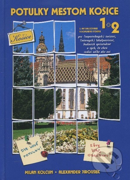 Kniha: Potulky mestom Košice (Alexander Jiroušek a Milan Kolcun). JES, 2011 Kniha: Potulky mestom Košice (Alexander Jiroušek a Milan Kolcun). JES, 2011