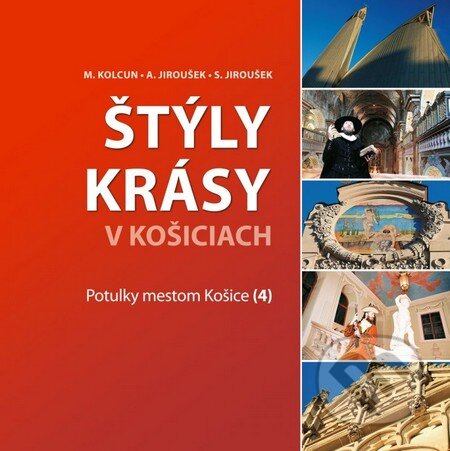 Kniha: Štýly krásy v Košiciach (Milan Kolcun a kolektiv). JES Kniha: Štýly krásy v Košiciach (Milan Kolcun a kolektiv). JES