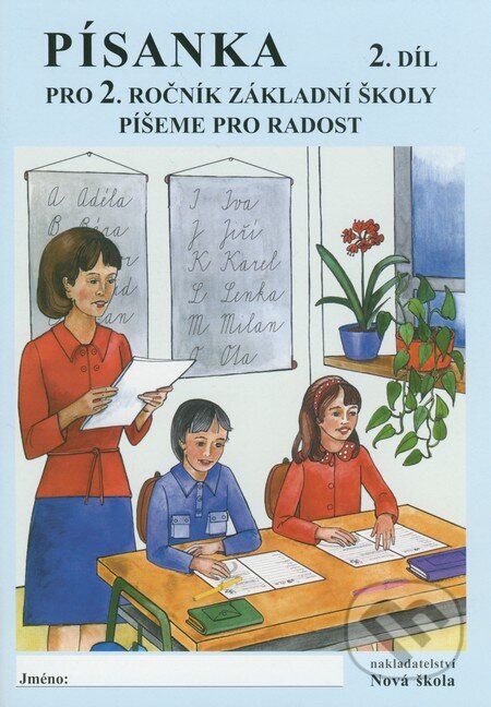 Kniha: Písanka pro 2. ročník základní školy (2. díl) (Nová škola). Nová škola, 2011 Kniha: Písanka pro 2. ročník základní školy (2. díl) (Nová škola). Nová škola, 2011
