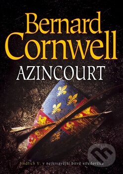 Kniha: Azincourt (Bernard Cornwell). BB/art, 2012 Kniha: Azincourt (Bernard Cornwell). BB/art, 2012