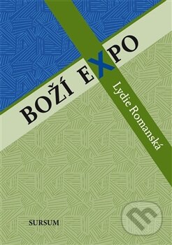 Kniha: Boží expo (Lydie Romanská). Sursum, 2012 Kniha: Boží expo (Lydie Romanská). Sursum, 2012