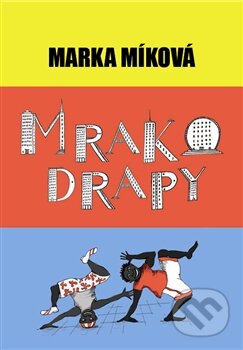 Kniha: Mrakodrapy (Marka Míková). Argo, 2012 Kniha: Mrakodrapy (Marka Míková). Argo, 2012
