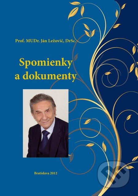 Kniha: Spomienky a dokumenty (Ján Ležovič). Dali-BB, 2012 Kniha: Spomienky a dokumenty (Ján Ležovič). Dali-BB, 2012