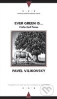 Kniha: Ever Green is... (Pavel Vilikovský). Northwestern University Press, 2001 Kniha: Ever Green is... (Pavel Vilikovský). Northwestern University Press, 2001
