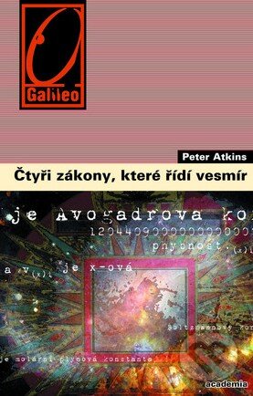 Kniha: Čtyři zákony, které řídí vesmír (Peter Atkins). Academia, 2012 Kniha: Čtyři zákony, které řídí vesmír (Peter Atkins). Academia, 2012