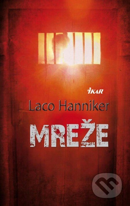 Kniha: Mreže (Laco Hanniker). Ikar, 2012 Kniha: Mreže (Laco Hanniker). Ikar, 2012