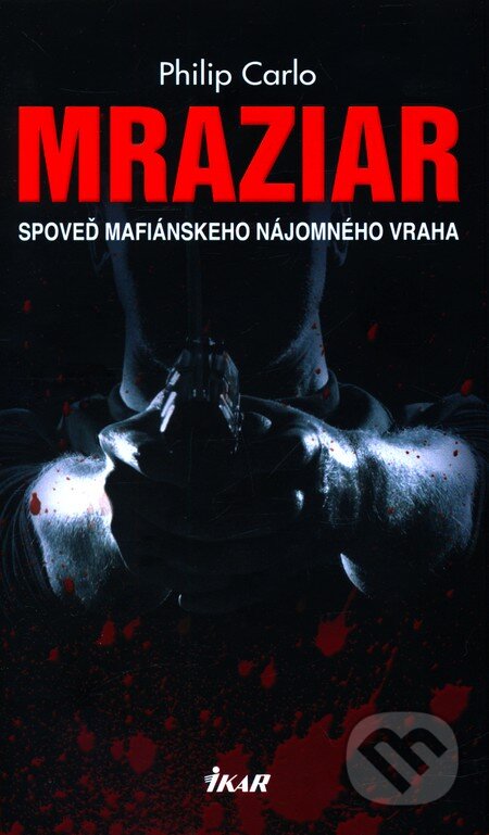 Kniha: Mraziar (Philip Carlo). Ikar, 2012 Kniha: Mraziar (Philip Carlo). Ikar, 2012