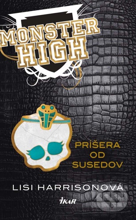 Kniha: Monster High 2: Príšera od susedov (Lisi Harrisonová). Ikar, 2012 Kniha: Monster High 2: Príšera od susedov (Lisi Harrisonová). Ikar, 2012