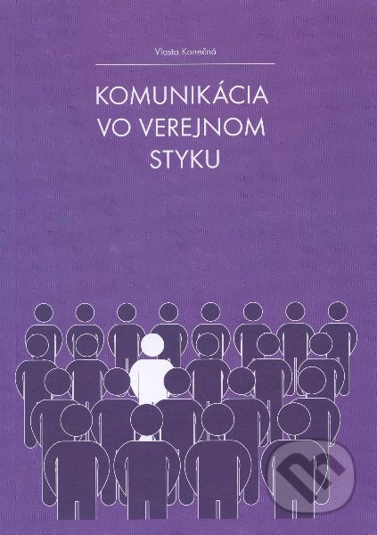 Kniha: Komunikácia vo verejnom styku (Vlasta Konečná). Book and Book, 2012 Kniha: Komunikácia vo verejnom styku (Vlasta Konečná). Book and Book, 2012