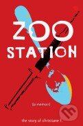 Kniha: Zoo Station (Christiane F.). Zest Books, 2013 Kniha: Zoo Station (Christiane F.). Zest Books, 2013