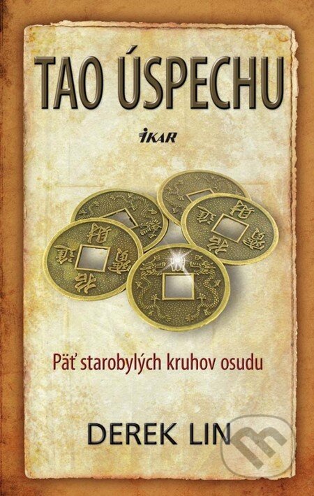 Kniha: Tao úspechu (Derek Lin). Ikar, 2012 Kniha: Tao úspechu (Derek Lin). Ikar, 2012