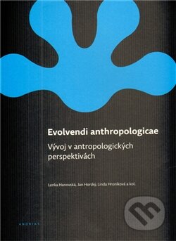 Kniha: Evolvendi anthropologicae (Jan Horský, Lenka Hanovská a Linda Hroníková). Togga, 2012 Kniha: Evolvendi anthropologicae (Jan Horský, Lenka Hanovská a Linda Hroníková). Togga, 2012