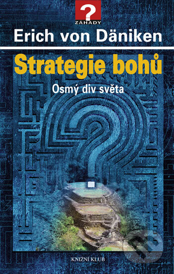 Kniha: Strategie bohů (Erich von Däniken). Knižní klub, 2012 Kniha: Strategie bohů (Erich von Däniken). Knižní klub, 2012