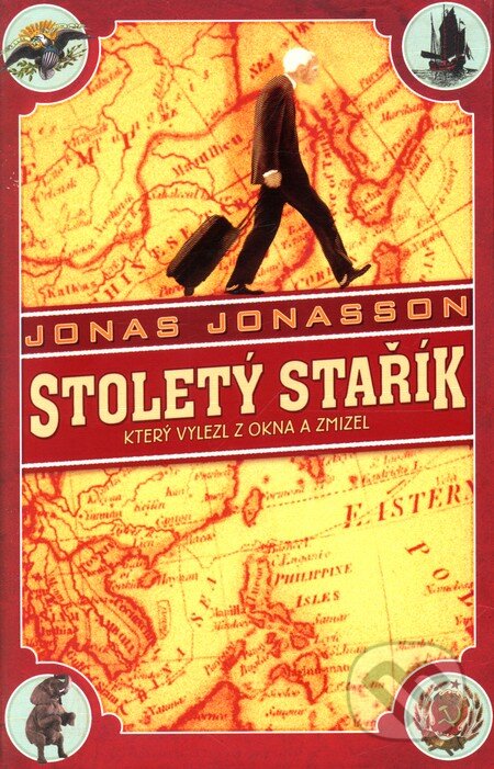 Kniha: Stoletý stařík, který vylezl z okna a zmizel (Jonas Jonasson). Panteon, 2012 Kniha: Stoletý stařík, který vylezl z okna a zmizel (Jonas Jonasson). Panteon, 2012