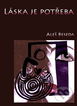 Kniha: Láska je potřeba (Aleš Beseda a Petra Timurová). Repronis, 2012 Kniha: Láska je potřeba (Aleš Beseda a Petra Timurová). Repronis, 2012