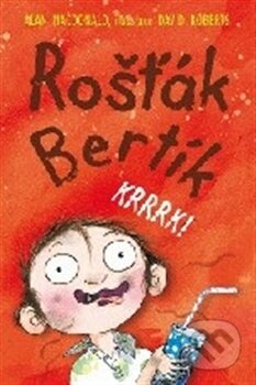 Kniha: Rošťák Bertík: Krrrk! (Alan MacDonald). Nava, 2012 Kniha: Rošťák Bertík: Krrrk! (Alan MacDonald). Nava, 2012