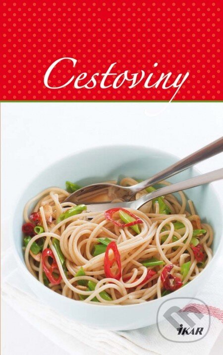 Kniha: Cestoviny (Ikar). Ikar, 2012 Kniha: Cestoviny (Ikar). Ikar, 2012