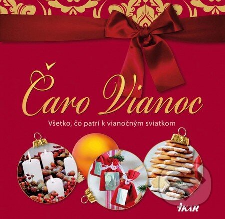 Kniha: Čaro Vianoc (Ikar). Ikar, 2012 Kniha: Čaro Vianoc (Ikar). Ikar, 2012