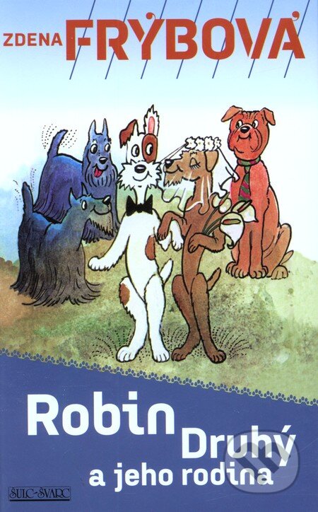 Kniha: Robin druhý a jeho rodina (Zdena Frýbová). Šulc - Švarc, 2012 Kniha: Robin druhý a jeho rodina (Zdena Frýbová). Šulc - Švarc, 2012