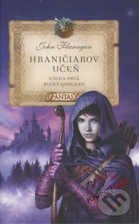 Kniha: Hraničiarov učeň (Kniha prvá) (John Flanagan). Egmont SK, 2010 Kniha: Hraničiarov učeň (Kniha prvá) (John Flanagan). Egmont SK, 2010