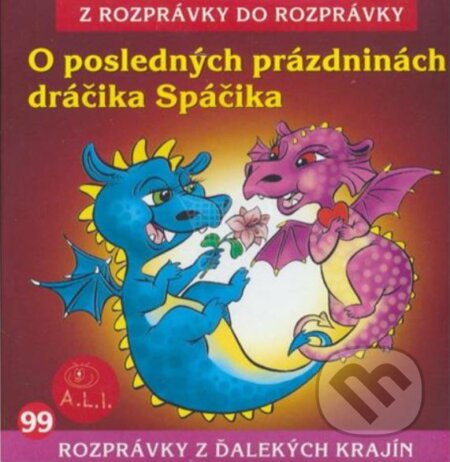 Audiokniha: O posledných prázdninách dráčika Spáčika (A.L.I.). A.L.I. Audiokniha: O posledných prázdninách dráčika Spáčika (A.L.I.). A.L.I.