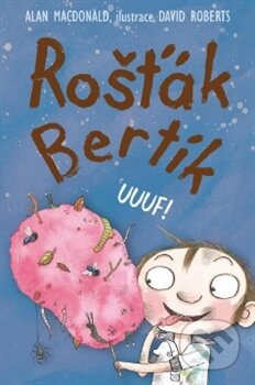 Kniha: Rošťák Bertík: Uuuf! (Alan MacDonald). Nava, 2012 Kniha: Rošťák Bertík: Uuuf! (Alan MacDonald). Nava, 2012