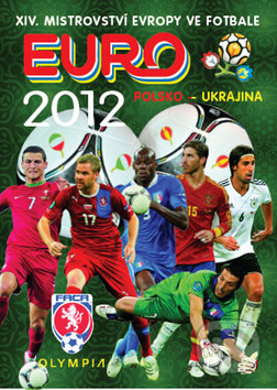 Kniha: EURO 2012 Polsko - Ukrajina (Olympia). Olympia, 2012 Kniha: EURO 2012 Polsko - Ukrajina (Olympia). Olympia, 2012