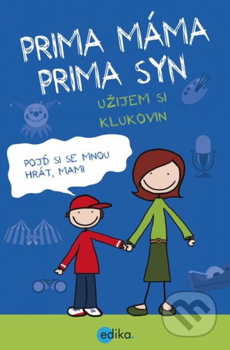 Kniha: Prima máma, prima syn – užijem si klukovin (Uschi Dyballová). Edika, 2012 Kniha: Prima máma, prima syn – užijem si klukovin (Uschi Dyballová). Edika, 2012