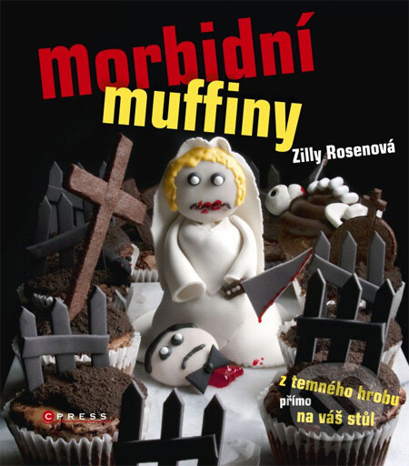 Kniha: Morbidní muffiny (Zilly Rosenová). Computer Press, 2012 Kniha: Morbidní muffiny (Zilly Rosenová). Computer Press, 2012