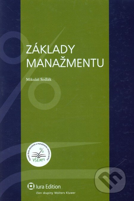 Základy manažmentu - Mikuláš Sedlák, Wolters Kluwer (Iura Edition), 2012