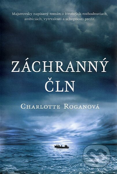 Kniha: Záchranný čln (Charlotte Rogan). Fortuna Libri, 2012 Kniha: Záchranný čln (Charlotte Rogan). Fortuna Libri, 2012