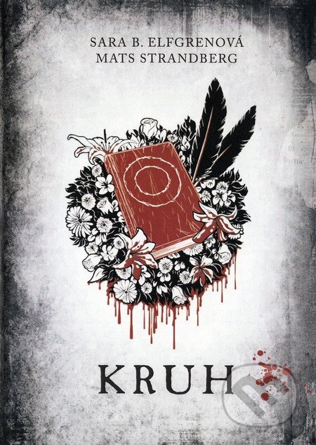 Kniha: Kruh (Mats Strandberg a Sara B. Elfgren). Fortuna Libri, 2012 Kniha: Kruh (Mats Strandberg a Sara B. Elfgren). Fortuna Libri, 2012