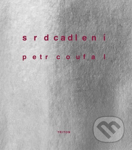 Kniha: Srdcadlení (Petr Coufal). Triton, 2021 Kniha: Srdcadlení (Petr Coufal). Triton, 2021