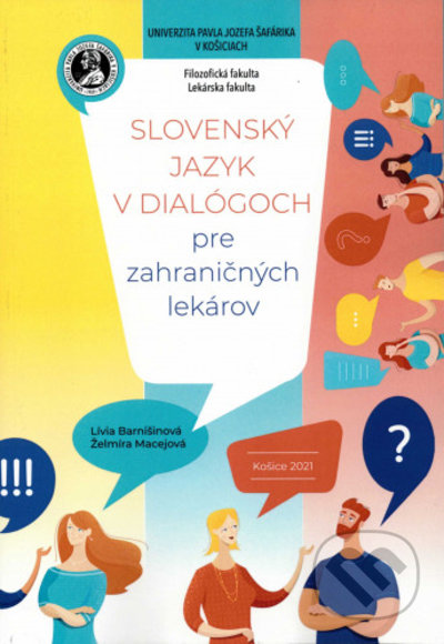 Kniha: Slovenský jazyk v dialógoch pre zahraničných lekárov (Lívia Barnišinová a Želmíra Macejová). Univerzita Pavla Jozefa Šafárika v Košiciach, 2021 Kniha: Slovenský jazyk v dialógoch pre zahraničných lekárov (Lívia Barnišinová a Želmíra Macejová). Univerzita Pavla Jozefa Šafárika v Košiciach, 2021