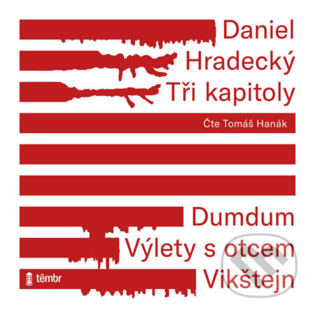 Audiokniha: Tři kapitoly (Daniel Hradecký). Témbr, 2021 Audiokniha: Tři kapitoly (Daniel Hradecký). Témbr, 2021