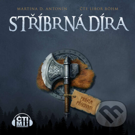 Audiokniha: Stříbrná díra (Martina D. Antonín). Čti mi!, 2021 Audiokniha: Stříbrná díra (Martina D. Antonín). Čti mi!, 2021