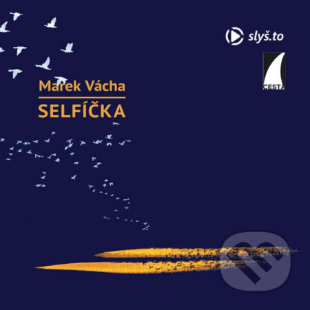 Audiokniha: Selfíčka (Marek Orko Vácha). Slyš.to, s.r.o., 2021 Audiokniha: Selfíčka (Marek Orko Vácha). Slyš.to, s.r.o., 2021